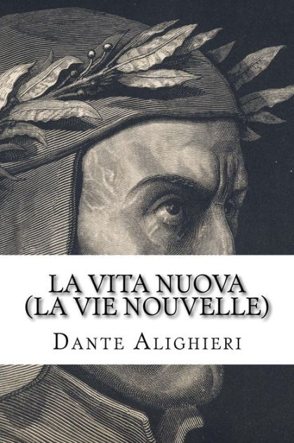 La Vita Nuova (La Vie Nouvelle) by Dante Alighieri, Paperback | Barnes ...