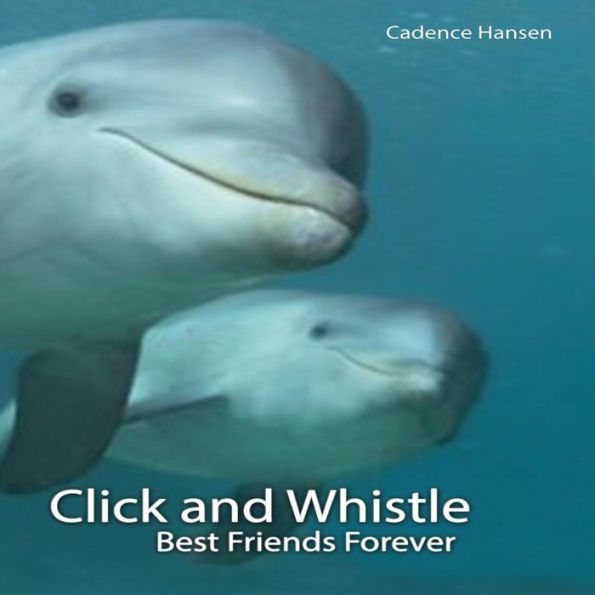 Click and Whistle: Best Friends Forever