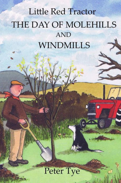 Little Red Tractor - The Day of Molehills and Windmills