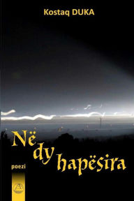 Title: Ne dy hapesira: Poezi, Author: Kostaq Duka