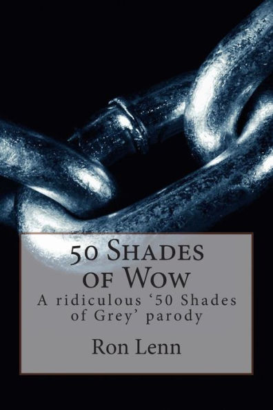 50 Shades of Wow: A ridiculous '50 Shades of Grey' parody