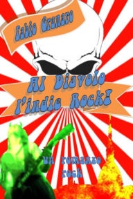 Title: Al Diavolo l'Indie Rock!, Author: Fabio Granaro