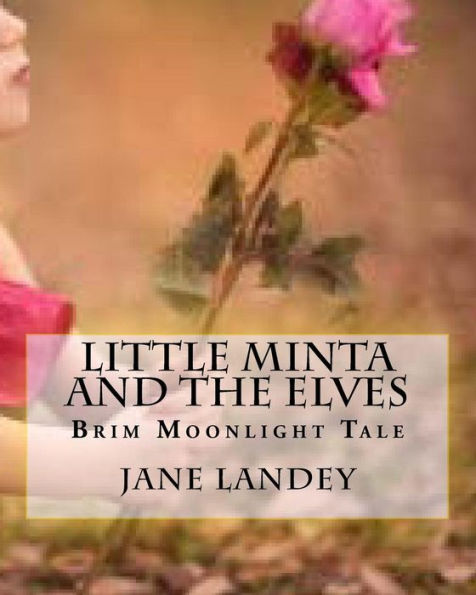 Little Minta and the Elves: Brim Moonlight Tale