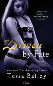 Title: Driven by Fate (Serve Series #5), Author: Tessa Bailey