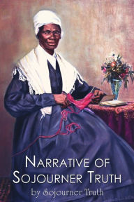 Title: Narrative of Sojourner Truth, Author: Sojourner Truth