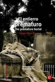 Title: El entierro prematuro/The premature burial: Edición bilingüe/Bilingual edition, Author: Edgar Allan Poe