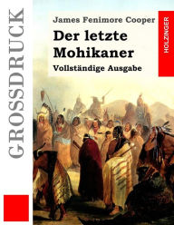 Title: Der letzte Mohikaner (Groï¿½druck): Vollstï¿½ndige Ausgabe, Author: Johann Friedrich Karl Leonhard Tafel