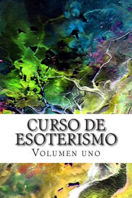 Title: Curso de ESOTERISMO: Volumen uno, Author: Adolfo Perez Agusti