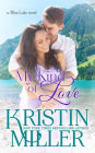 My Kind of Love: a Blue Lake novel