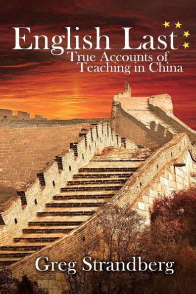 English Last: True Accounts of Teaching China