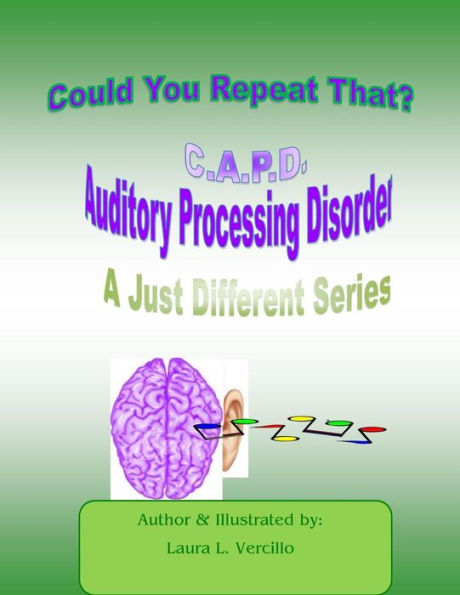 C.A.P.D Auditory Processing Disorder: Could you repeat that please?
