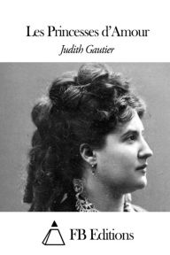 Title: Les Princesses d'Amour, Author: Judith Gautier