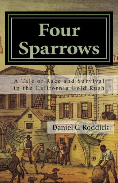 Four Sparrows: A Tale of Race and Survival in the California Gold Rush