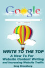 Write to the Top: A How To for Website Content Writing and Increasing Websit