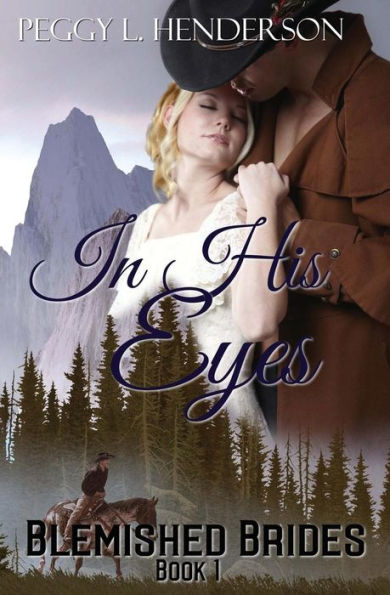 In His Eyes: Blemished Brides, Book 1