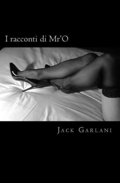 I racconti di Mr'O - Vol.1: Quel pensiero improvviso - Mani innamorate - Lasciati prendere