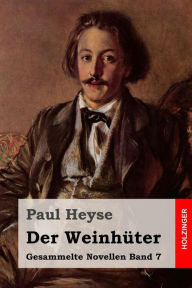 Title: Der Weinhüter, Author: Paul Heyse