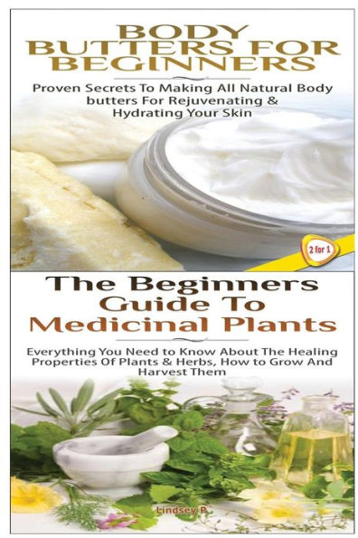 Body Butters for Beginners & The Beginners Guide to Medicinal Plants