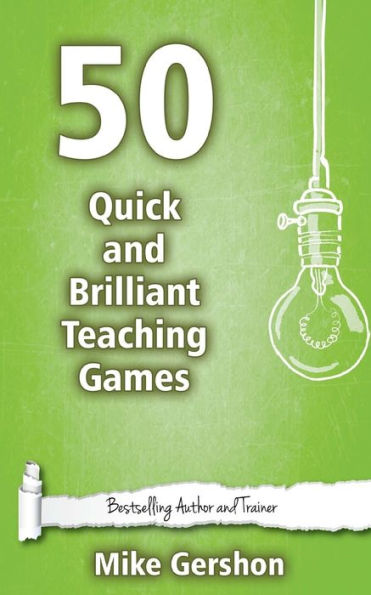 50 Quick and Brilliant Teaching Games