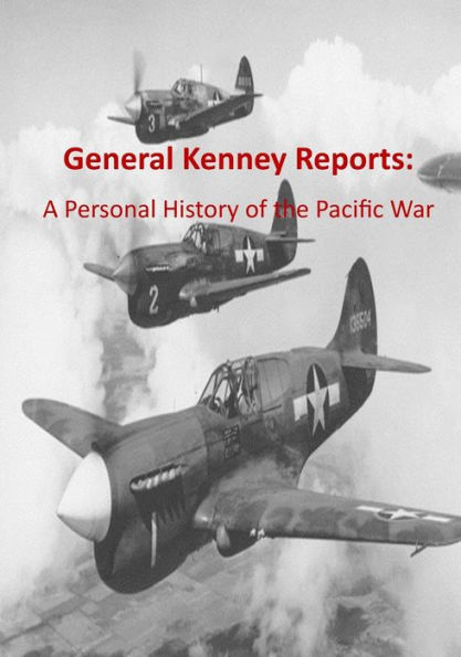 General Kenney Reports: A Personal History of the Pacific War