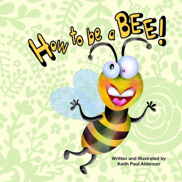 How to Be a Bee