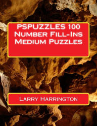Title: PSPUZZLES 100 Number Fill-Ins Medium Puzzles, Author: Larry Harrington