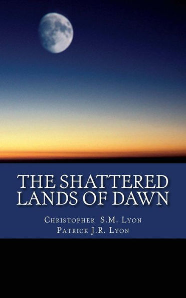 The Shattered Lands of Dawn: The Seven Thunders of Heaven: Book I Volume II