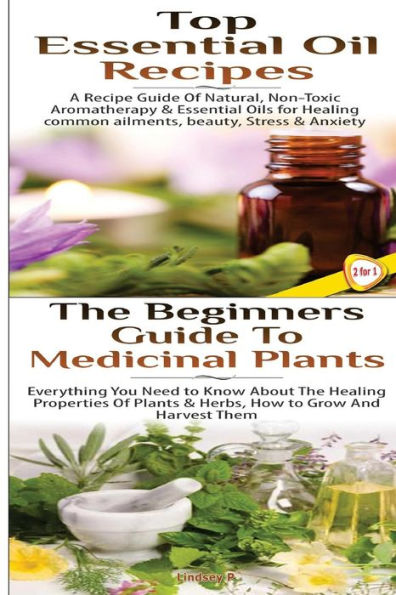 Top Essential Oil Recipes & the Beginners Guide to Medicinal Plants