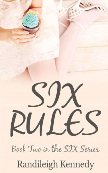 Six Rules: Book Two in the SIX Series