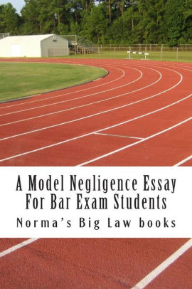 Term Paper Essay A Model Negligence Essay For Bar Exam Students A Recommended Law School Book Proposal Essay Example also Universal Health Care Essay A Model Negligence Essay For Bar Exam Students A Recommended Law Essay Examples High School