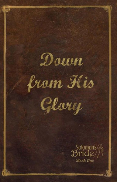 Down From His Glory: Limited Edition