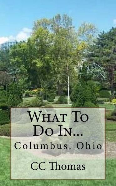 What To Do In...Columbus, Ohio