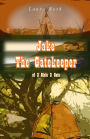 JAKE, The Gatekeeper: of 2 Girls, 2 Cats