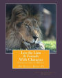 LEO THE LION & FRIENDS WITH CHARACTER: Character is What We Build, Book #1