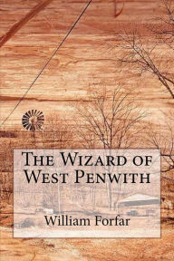 Title: The Wizard of West Penwith, Author: William Bentinck Forfar