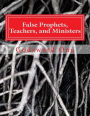 False Prophets, Teachers, and Ministers: Being Aware of Those Who Do Not Minister for the Lord