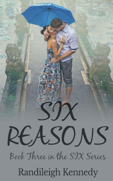 Six Reasons: Book Three in the SIX Series