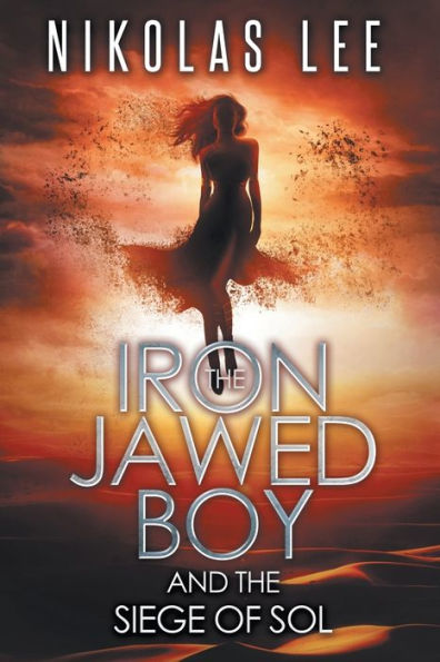 The Iron-Jawed Boy and the Siege of Sol