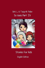 Title: So isses Part IV: Stories for kids, Author: Tanja M Feiler F