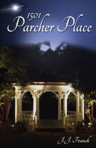 Title: 1501 Parcher Place, Author: J J Franck