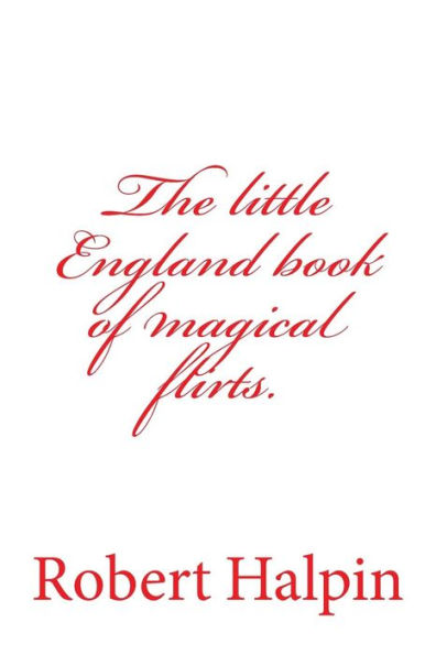 The little England book of magical flirts.