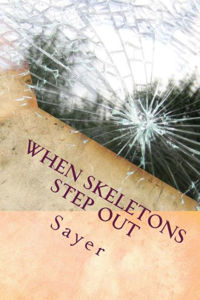 When Skeletons Step Out: Because your secret isn't secret any more