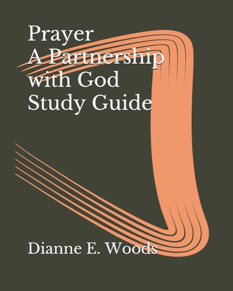 Prayer a Partnership with God Study Guide