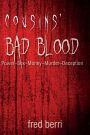 Cousins' Bad Blood: Power-Sex-Money-Murder-Deception