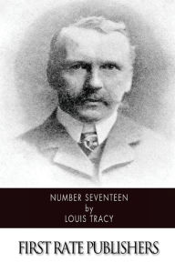 Title: Number Seventeen, Author: Louis Tracy