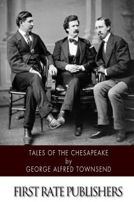 Title: Tales of the Chesapeake, Author: George Alfred Townsend