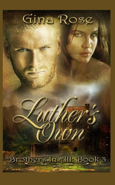 Luther's Own: Book 3 of the Brother's In All Series