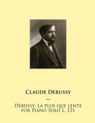 Title: Debussy: La Plus Que Lente for Piano Solo L. 121, Author: Samwise Publishing