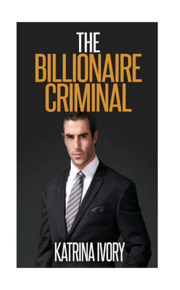 The Billionaire Criminal