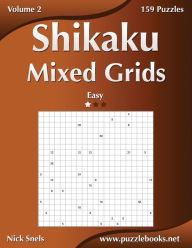 Title: Shikaku Mixed Grids - Easy - Volume 2 - 159 Logic Puzzles, Author: Nick Snels